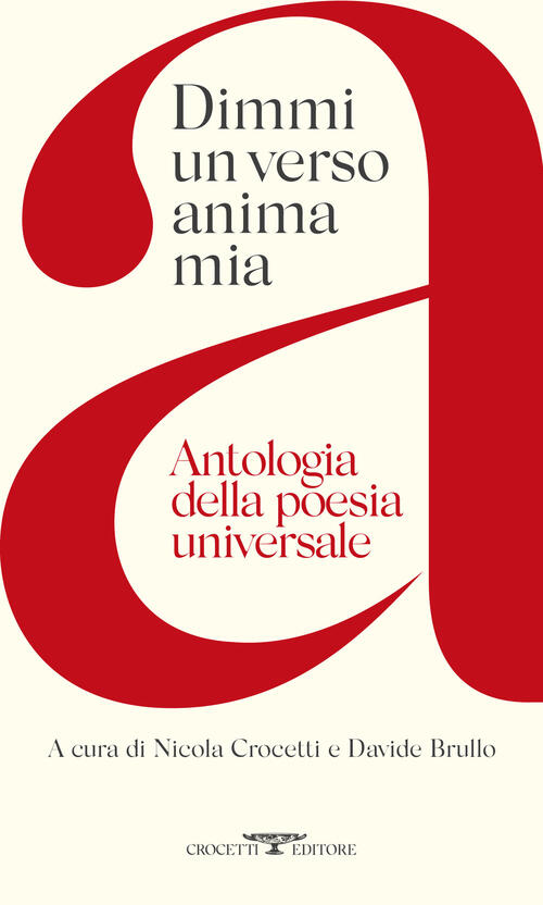 Dimmi Un Verso Anima Mia. Antologia Della Poesia Universale Crocetti 2023