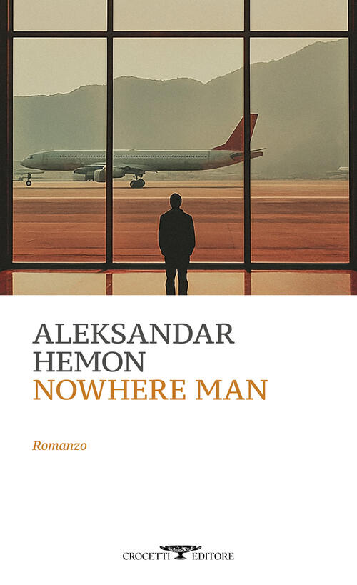 Nowhere Man Aleksandar Hemon Crocetti 2025