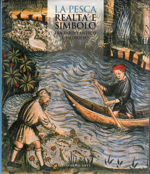 Pesca E Pescatori Nell'antichita. Vol. 2: Fra Tardo Antico E Medioevo. A. Dona