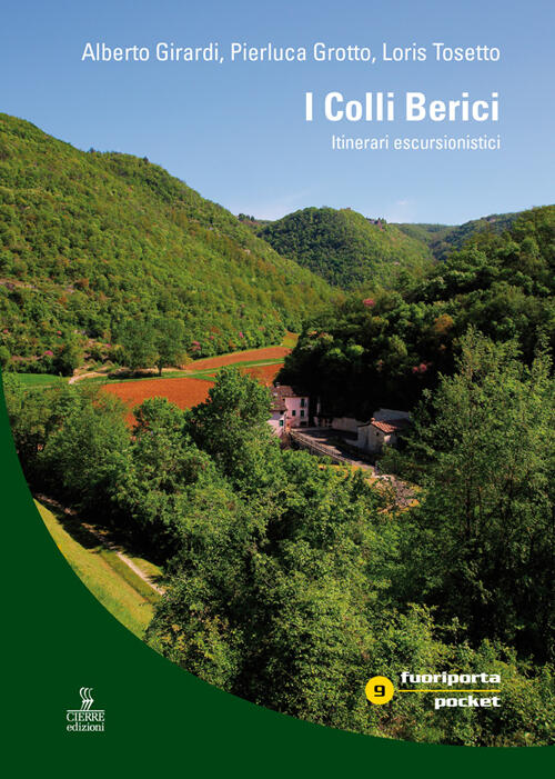 I Colli Berici. Itinerari Escursionistici. Con Carta Escursionistica 1:30.000