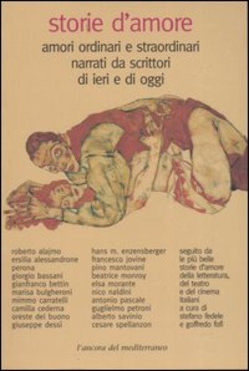 Storie D'amore Amori Ordinari E Straordinari Narrati Da Scrittori Di Ieri E Di Oggi