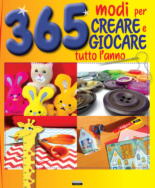 365 Modi Per Creare E Giocare Tutto L'anno Crescere 2015