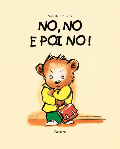 No, No E Poi No! Ediz. A Colori Mireille D'allance Babalibri 2021