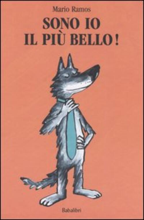 Sono Io Il Piu Bello! Mario Ramos Babalibri 2006