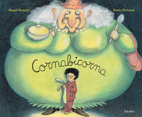 Cornabicorna. Ediz. Illustrata Magali Bonniol Babalibri 2015