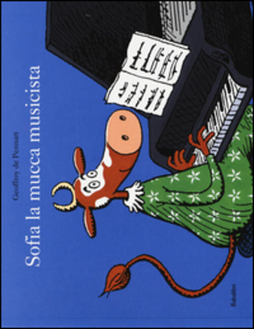 Sofia La Mucca Musicista. Ediz. Illustrata Geoffroy De Pennart Babalibri 2015