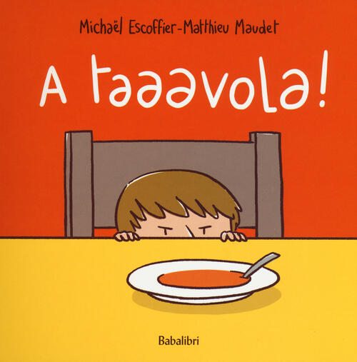A Taaavola! Ediz. A Colori Michaël Escoffier Babalibri 2018