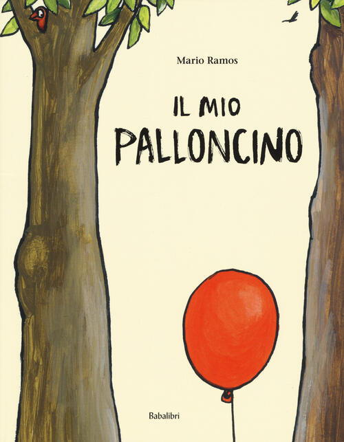 Il Mio Palloncino. Ediz. A Colori Mario Ramos Babalibri 2019