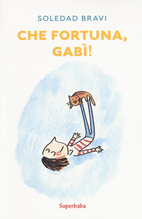 Che Fortuna, Gabi! Soledad Bravi Babalibri 2019