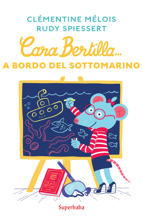Cara Bertilla... A Bordo Del Sottomarino Clementine Melois Babalibri 2021