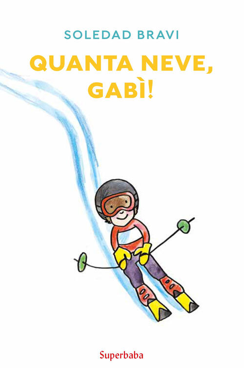 Quanta Neve, Gabi! Ediz. A Colori Soledad Bravi Babalibri 2021