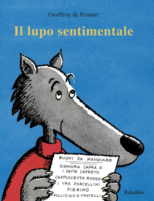 Il Lupo Sentimentale. Ediz. A Colori Geoffroy De Pennart Babalibri 2021