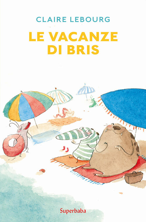 Le Vacanze Di Bris Claire Lebourg Babalibri 2022