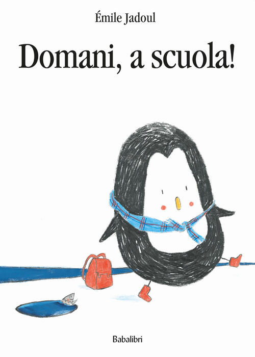Domani, A Scuola! Ediz. A Colori Emile Jadoul Babalibri 2022