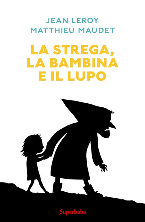 La Strega, La Bambina E Il Lupo Jean Leroy Babalibri 2022