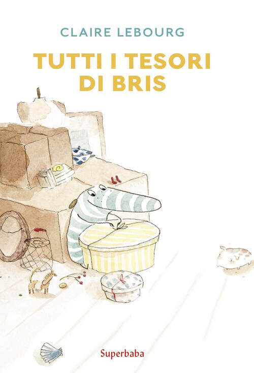 Tutti I Tesori Di Bris. Ediz. A Colori Claire Lebourg Babalibri 2023