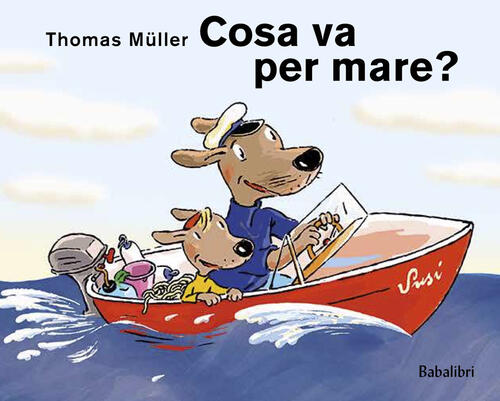 Cosa Va Per Mare? Ediz. Illustrata Thomas Müller Babalibri 2024