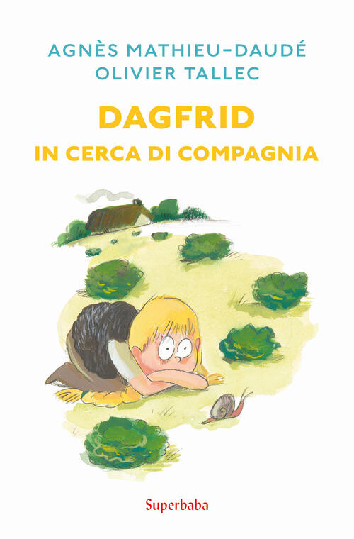 Dagfrid In Cerca Di Compagnia Agnes Mathieu-Daude Babalibri 2024