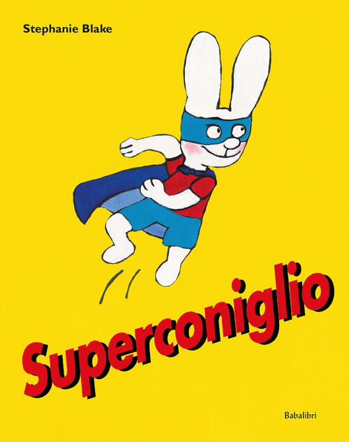 Superconiglio Stephanie Blake Babalibri 2024