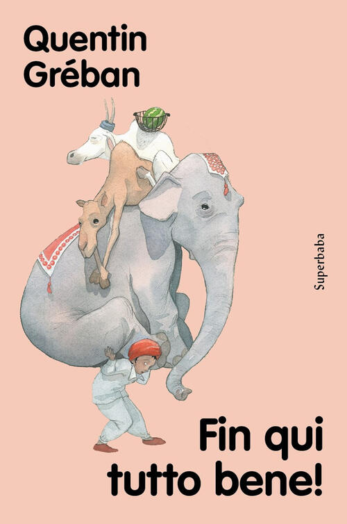 Fin Qui Tutto Bene! Prime Letture. Stampatello Maiuscolo Quentin Greban Babali