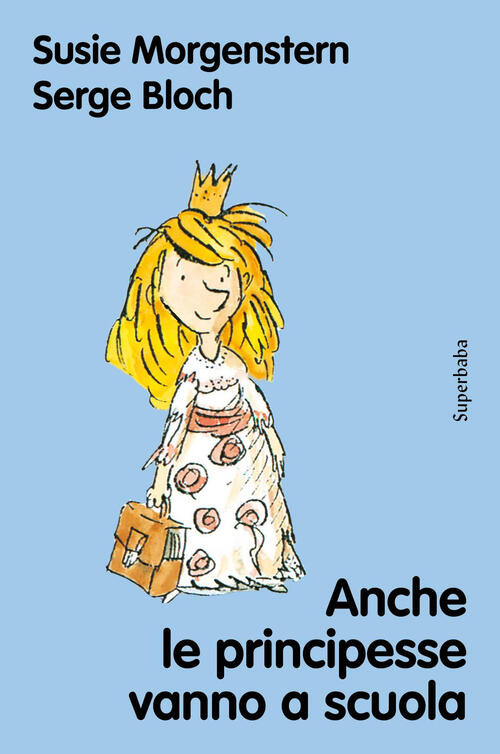 Anche Le Principesse Vanno A Scuola. Nuova Ediz. Susie Morgenstern Babalibri 2