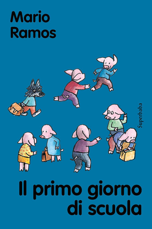 Il Primo Giorno Di Scuola Mario Ramos Babalibri 2026