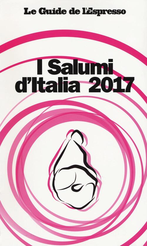 I Salumi D'italia 2017 Gedi (Gruppo Editoriale) 2016
