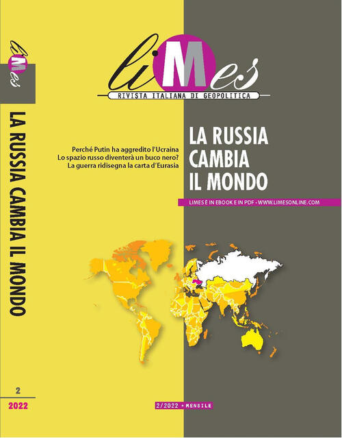 Limes. Rivista Italiana Di Geopolitica (2022). Vol. 2: La Russia Cambia Il Mondo