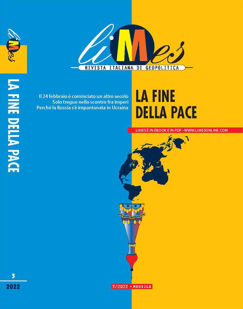 Limes. Rivista Italiana Di Geopolitica (2022). Vol. 3: La Fine Della Pace Gedi