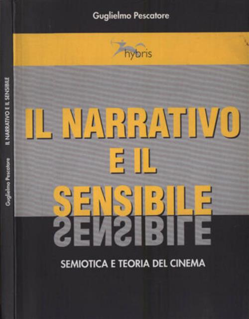Il Narrativo E Il Sensibile. Semiotica E Teoria Del Cinema