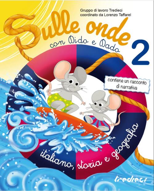 Sulle Onde Con Dido E Dado. Italiano, Storia E Geografia. Vol. 2 Tredieci 2022
