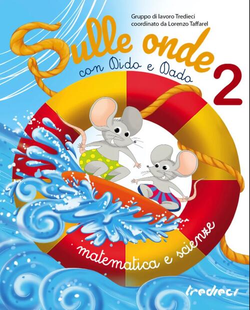 Sulle Onde Con Dido E Dado. Matematica E Scienze. Vol. 2 Tredieci 2022