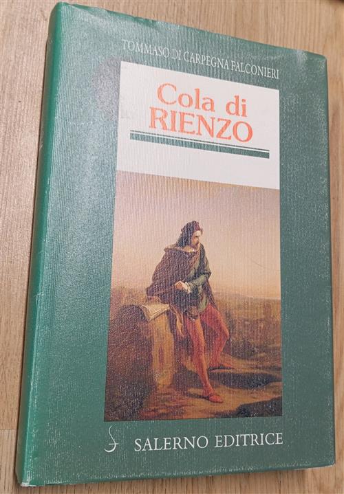 Cola Di Rienzo. Il Tribuno Del Popolo Che Cerco Di Riportare Roma Alla Sua Ant