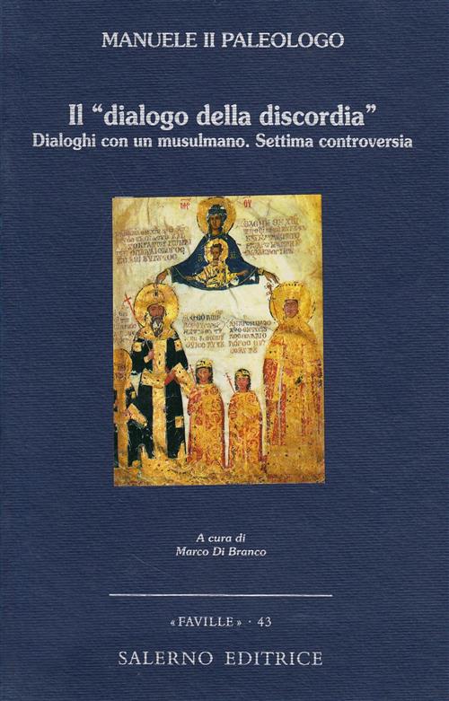 Il Dialogo Della Discordia. Dialoghi Con Un Musulmano. Settima Controversia