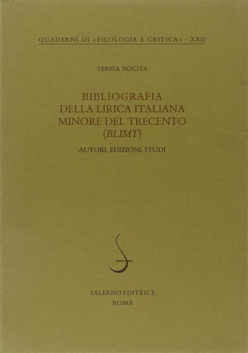 Bibliografia Della Lirica Italiana Minore Del Trecento (Blimt). Autori, Edizioni, Studi