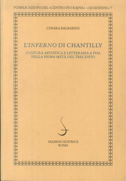 L' Inferno Di Chantilly. Cultura Artistica E Letteraria A Pisa Nella Prima Meta Del Trecento