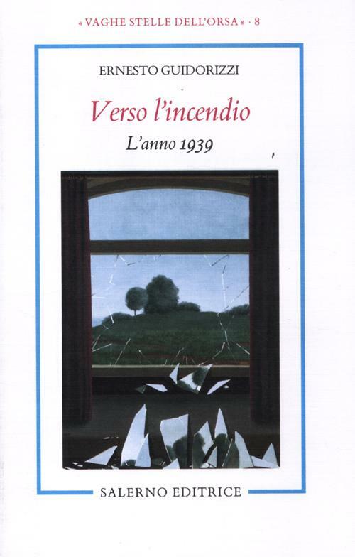 Verso L'incendio. L'anno 1939
