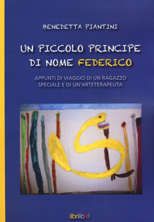 Un Piccolo Principe Di Nome Federico. Appunti Di Viaggio Di Un Ragazzo Special