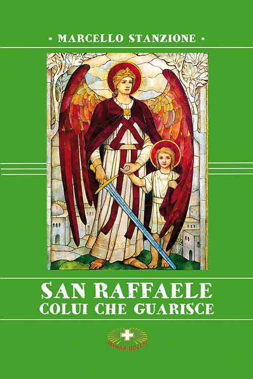 San Raffaele. Colui Che Guarisce Marcello Stanzione Mimep-Docete 2016