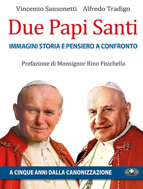 Due Papi Santi. Immagini, Storia E Pensieri A Confronto Vincenzo Sansonetti Mi