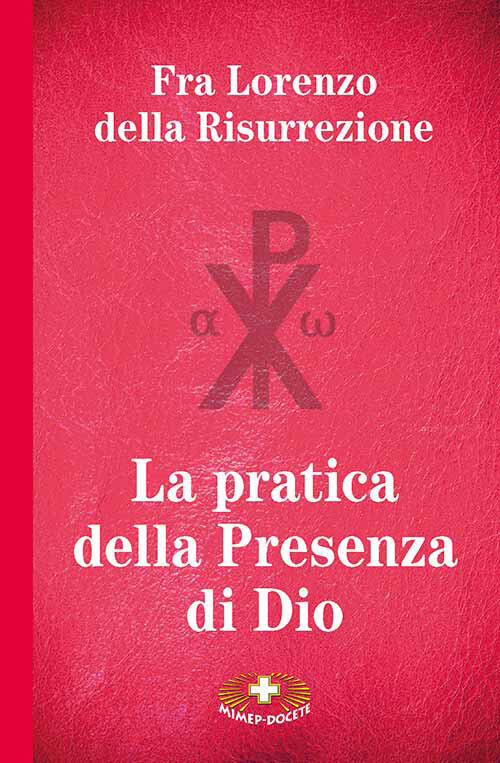La Pratica Della Presenza Di Dio Frate Lorenzo Della Resurrezione Mimep-Docete