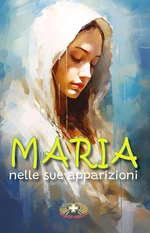 Maria Nelle Sue Apparizioni. Ediz. A Caratteri Grandi Leonardo M. Pompei Mimep