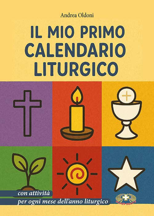 Il Mio Primo Calendario Liturgico Con Attivita Per Ogni Mese Dell'anno Liturgi