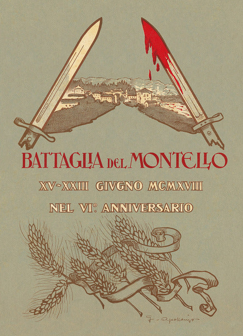 La Battaglia Del Montello. Riproduzione Anastatica Integrale. Con Mappa Oreste
