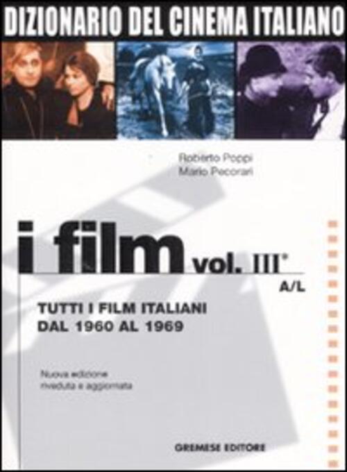 Dizionario Del Cinema Italiano. I Film. Vol. 3\1: Tutti I Film Italiani Dal 19