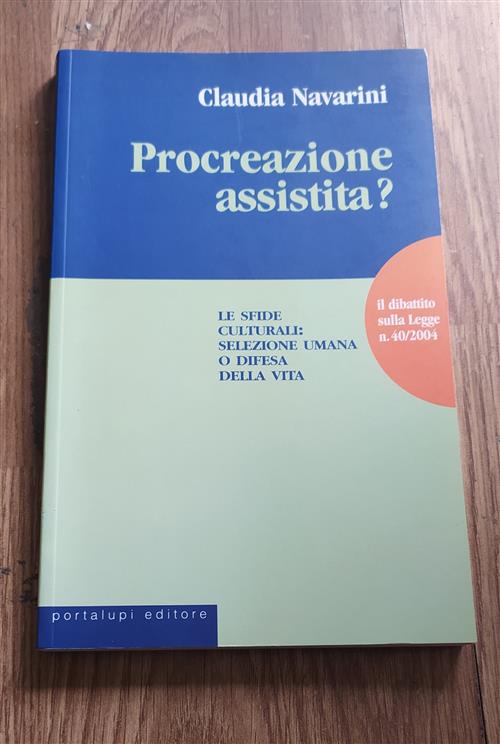 Procreazione Assistita? Le Sfide Culturali: Selezione Umana O Difesa Della Vita