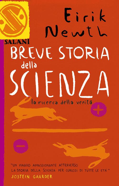 Breve Storia Della Scienza. La Ricerca Della Verita Eirik Newth Salani 2006