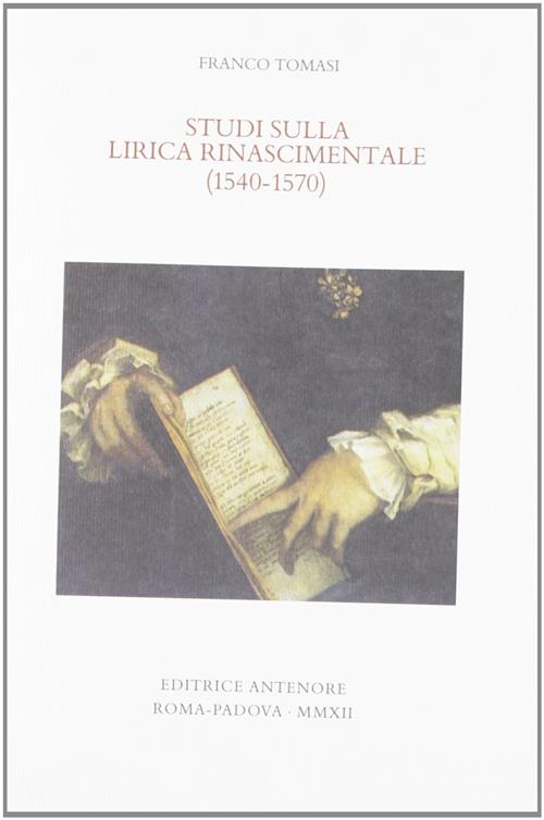 Studi Sulla Lirica Rinascimentale (1540-1570)