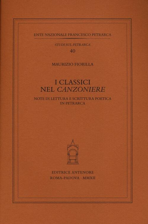 I Classici Nel Canzoniere. Note Di Lettura E Scrittura Poetica In Petrarca