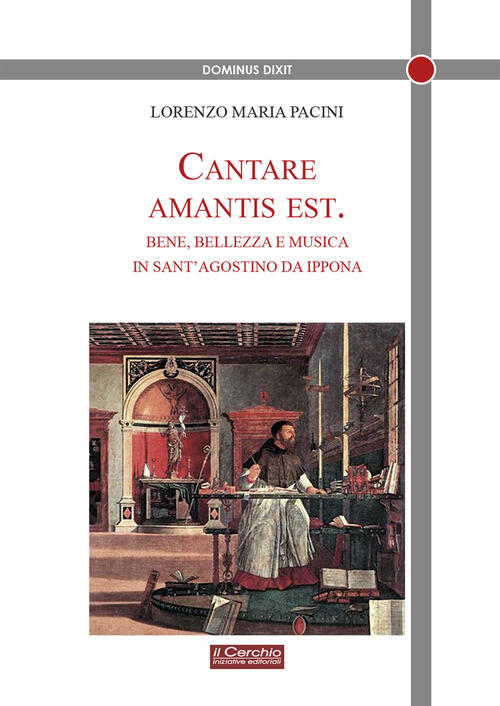 Cantare Amantis Est. Bene, Bellezza E Musica In Sant’Agostino Da Ippona Lorenz